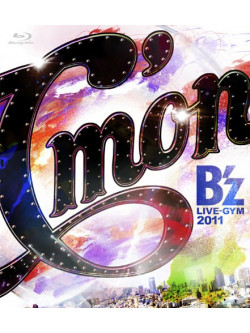 B'Z - Live-Gym 2011-C'Mon- [Edizione: Giappone]