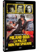 Milano Odia, La Polizia Non Puo' Sparare