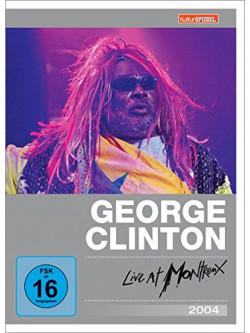 Funkadelic / Parliament / George Clinton - Live At Montreux 2004