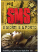 Sms - 3 Giorni E 6 Morto