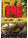Sms - 3 Giorni E 6 Morto