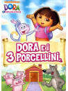 Dora L'Esploratrice - Dora E I 3 Porcellini