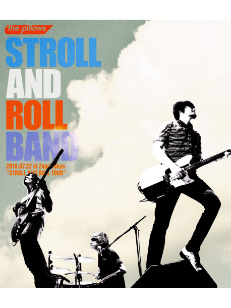 Pillows, The - Stroll And Roll Band 2016.07.22 At Zepp Tokyo 'Stroll And Roll Tour' [Edizione: Giappone]