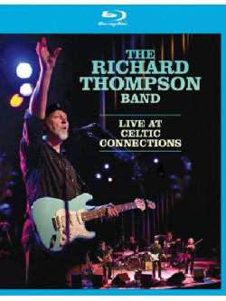 Richard Thompson Band (The) - Live At Celtic Connections