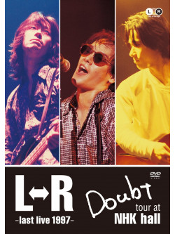 L-R - L R Doubt Tour At Nhk Hall-Last Live 1997- [Edizione: Giappone]