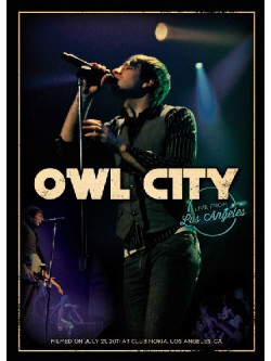 Owl City - Live From Los Angeles