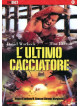 Ultimo Cacciatore (L')