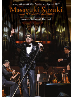Suzuki, Masayuki - Masayuki Suzuki 30Th Anniversary Special Suzuki Masayuki With Orchstra D [Edizione: Giappone]