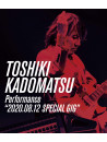 Kadomatsu Toshiki - Toshiki Kadomatsu Performance'2020.08.12 Special Gig' [Edizione: Giappone]