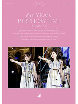 Nogizaka 46 - Nogizaka 46 8Th Year Birthday Live Day3 [Edizione: Giappone]