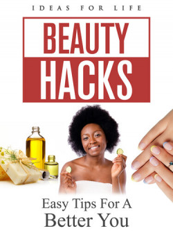 Beauty Hacks: Easy Tips For A Better You [Edizione: Stati Uniti]