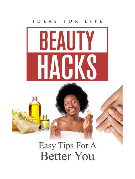 Beauty Hacks: Easy Tips For A Better You [Edizione: Stati Uniti]