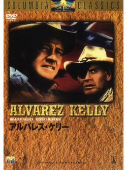 William Holden - Alvarez Kelly [Edizione: Giappone]