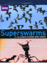 Superswarms - Le Incredibili Invasioni Della Natura