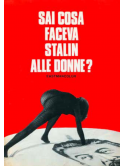 Sai Cosa Faceva Stalin Alle Donne?