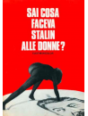 Sai Cosa Faceva Stalin Alle Donne?