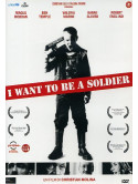 I Want To Be A Soldier