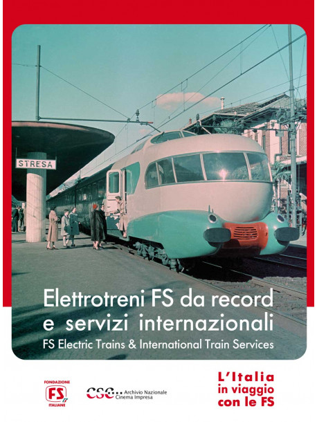 Italia In Viaggio Con Le Fs (L'). Elettrotreni Da Record E Servizi Internazionali