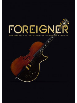Foreigner - Foreigner With The 21St Century Symphony Orchestra & Chorus [Edizione: Giappone]