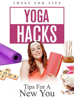 Yoga Hacks: Tips For A New You [Edizione: Stati Uniti]