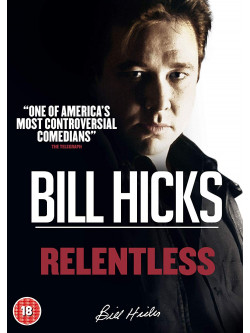 Bill Hicks: Relentless [Edizione: Regno Unito]