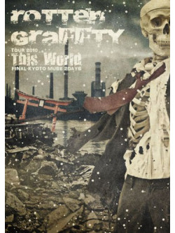 Rottengraffty - Tour 2010 This World -Kyoto Muse 2  Days- [Edizione: Giappone]