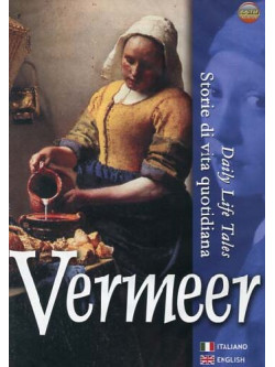Vermeer - Storie Di Vita Quotidiana