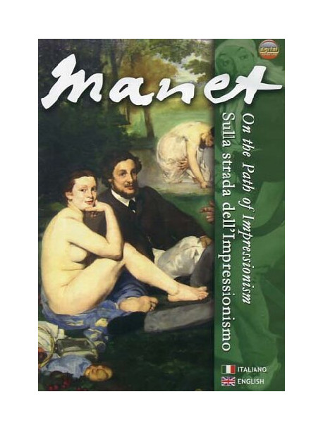 Manet - Sulla Strada Dell'Impressionismo