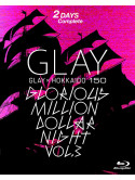 Glay - Glay * Hokkaido 150 Glorious Million Dollar Night Vol.3(Day1&2) (2 Blu-Ray) [Edizione: Giappone]