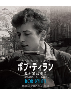 (Documentary) - Bob Dylan Roads Rapidly Changing / In & Out Of The Folk Revival 1961-196 [Edizione: Giappone]