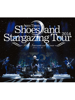Aqua Timez - Shoes And Stargazing Tour 2014 [Edizione: Giappone]