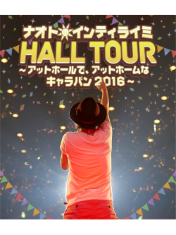 Naoto Inti Raymi - Naoto Inti Raymi Hall Tour -At Hall De.At Home Na Caravan 2016- [Edizione: Giappone]