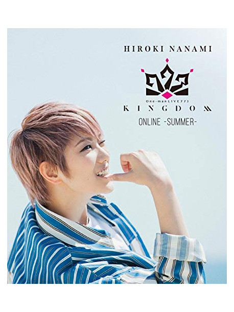 Nanami Hiroki - One-Man Live 773 'Kingdom'Online-Summer- [Edizione: Giappone]
