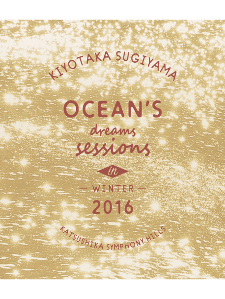 Sugiyama, Kiyotaka - Ocean'S Dreams Sessions-In Winter 2016 [Edizione: Giappone]