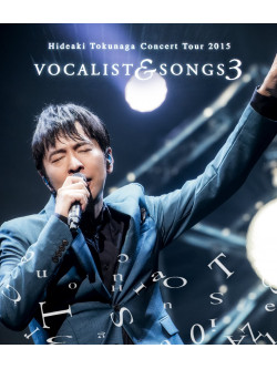 Tokunaga, Hideaki - Concert Tour 2015 Vocalist & Songs 3 [Edizione: Giappone]