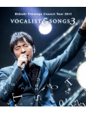 Tokunaga, Hideaki - Concert Tour 2015 Vocalist & Songs 3 [Edizione: Giappone]