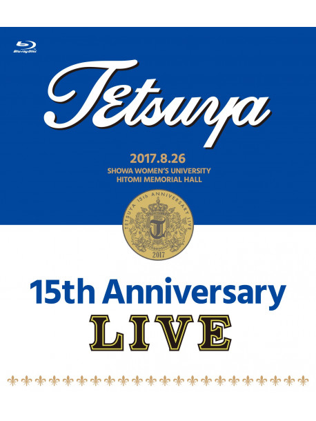 Tetsuya - 15Th Anniversary Live [Edizione: Giappone]