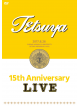 Tetsuya - 15Th Anniversary Live [Edizione: Giappone]