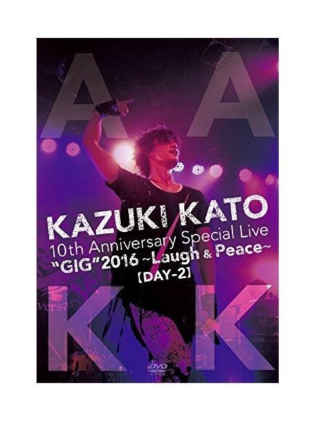 Kato, Kazuki - 10Th Anniversary Special Live Gig  Live 'Gig' 2016 -Laugh & Peace-All (2 Dvd) [Edizione: Giappone]