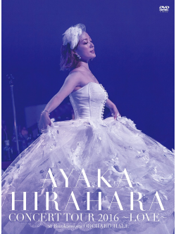 Hirahara, Ayaka - Concert Tour 2016 -Love At          Ve- At Bunkamura Orchard Hall (2 Dvd) [Edizione: Giappone]