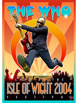Who, The - Live At The Isle Of Wight 2004 Festi (2 Dvd) [Edizione: Giappone]