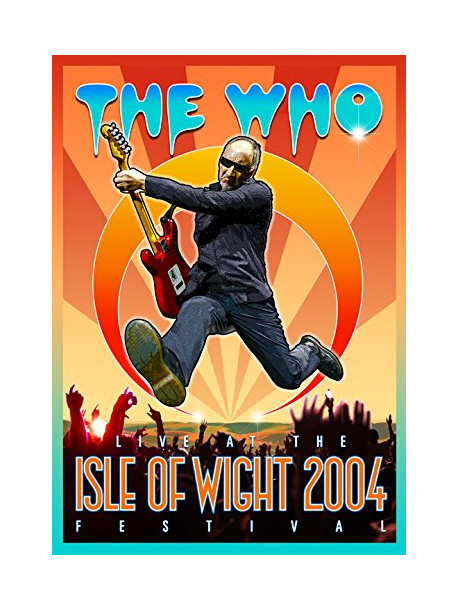 Who, The - Live At The Isle Of Wight 2004 Festi (2 Dvd) [Edizione: Giappone]