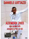 Daniele Luttazzi - Adenoidi 2003 - Bin Laden Puo' Andare In Tv E Io No