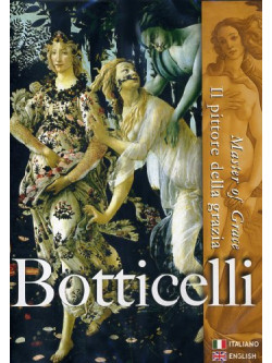 Botticelli - Il Pittore Della Grazia