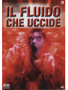 Fluido Che Uccide (Il)