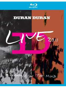 Duran Duran - A Diamond In The Mind - Live 2011 (Blu-Ray+Dvd+Cd)