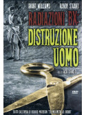 Radiazioni BX - Distruzione Uomo