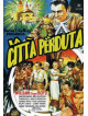 Citta' Perduta (La)