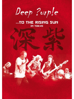 Deep Purple - ...To The Rising Sun In Tokyo [Edizione: Giappone]
