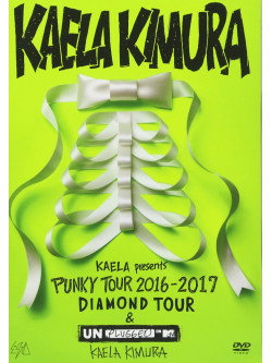 Kimura Kaela - Kaela Presents Punky Tour 2016-2017 'Diamond Tour' & Mtv Unplugged : Kae (2 Dvd) [Edizione: Giappone]